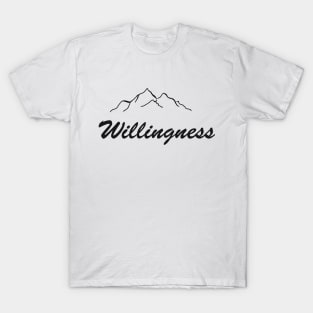 Willingness as mountains, inspirational meanings T-Shirt